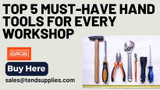 ​Top 5 Must-Have Hand Tools for Every Workshop