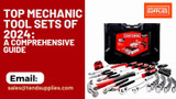 ​Top Mechanic Tool Sets of 2024: A Comprehensive Guide