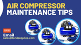 Air Compressor Maintenance Tips