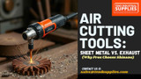 Air Cutting Tools: Sheet Metal vs. Exhaust (Why Pros Choose Shinano)
