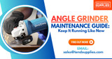 Angle Grinder Maintenance Guide: Keep It Running Like New