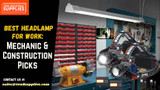 Best Headlamp for Work (2026): Mechanic & Construction Picks