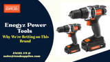 Enegyz Power Tools – Why We're Betting on This Brand in 2025