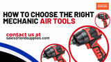 How to Choose the Right Mechanic Air Tools