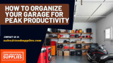 How to Organize Your Garage for Peak Productivity
