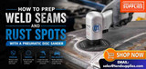 How to Prep Weld Seams and Rust Spots with a Pneumatic Disc Sander