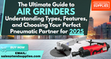 The Ultimate Guide to Air Grinders: Understanding Types, Features, and Choosing Your Perfect Pneumatic Partner for 2025