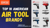 Top 10 American Air Tool Brands: 2025 Global Guide
