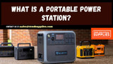 What Is a Portable Power Station? Why Every Traveler Needs One in 2025