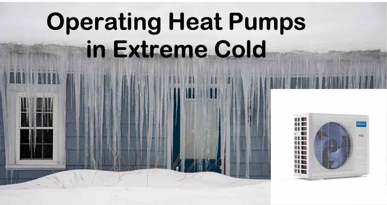 Operating Heat Pumps in Extreme Cold Understanding How Heat Pumps Work