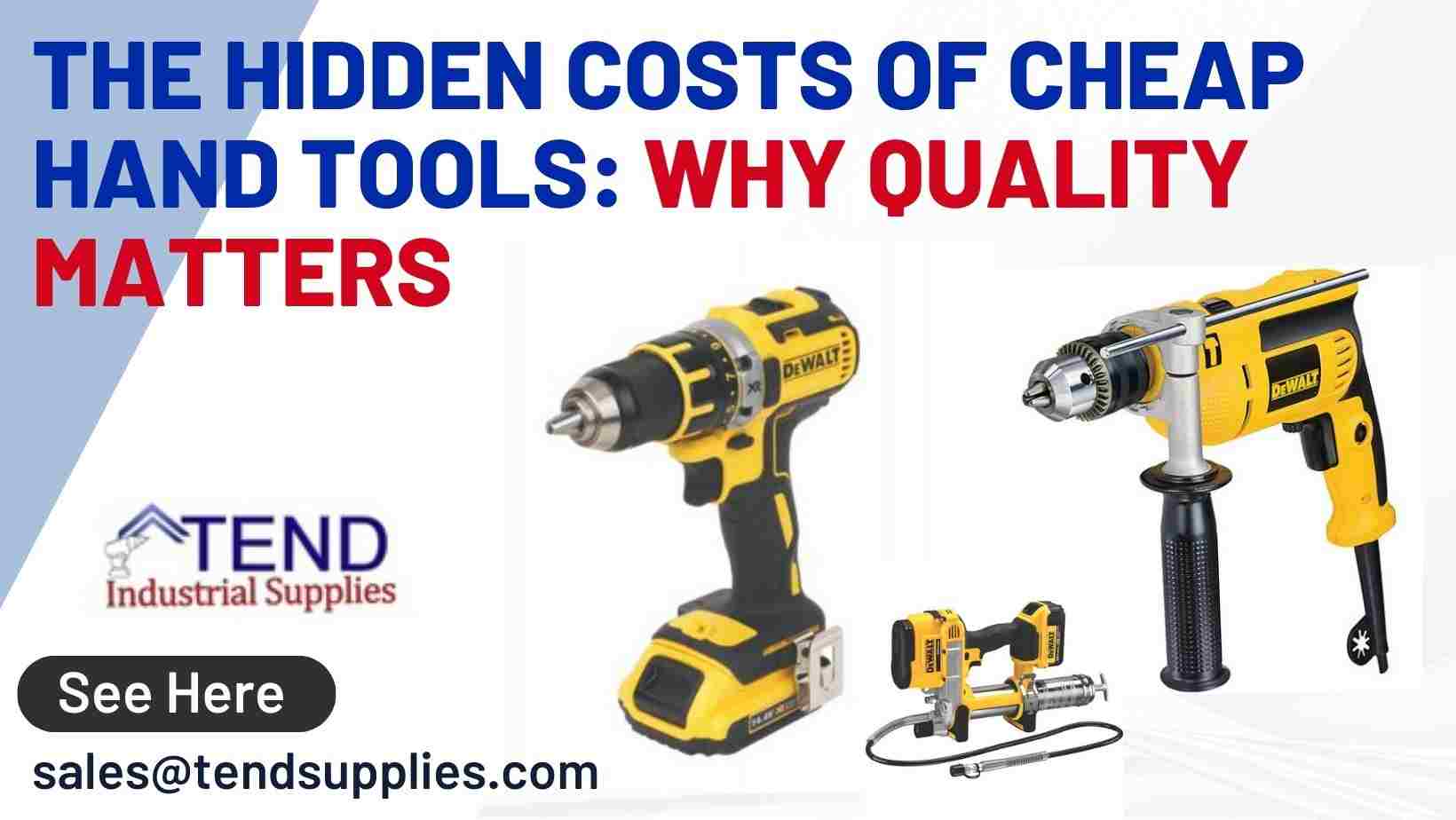 The Hidden Costs of Cheap Hand Tools Why Quality Matters Tend Industrial Supplies