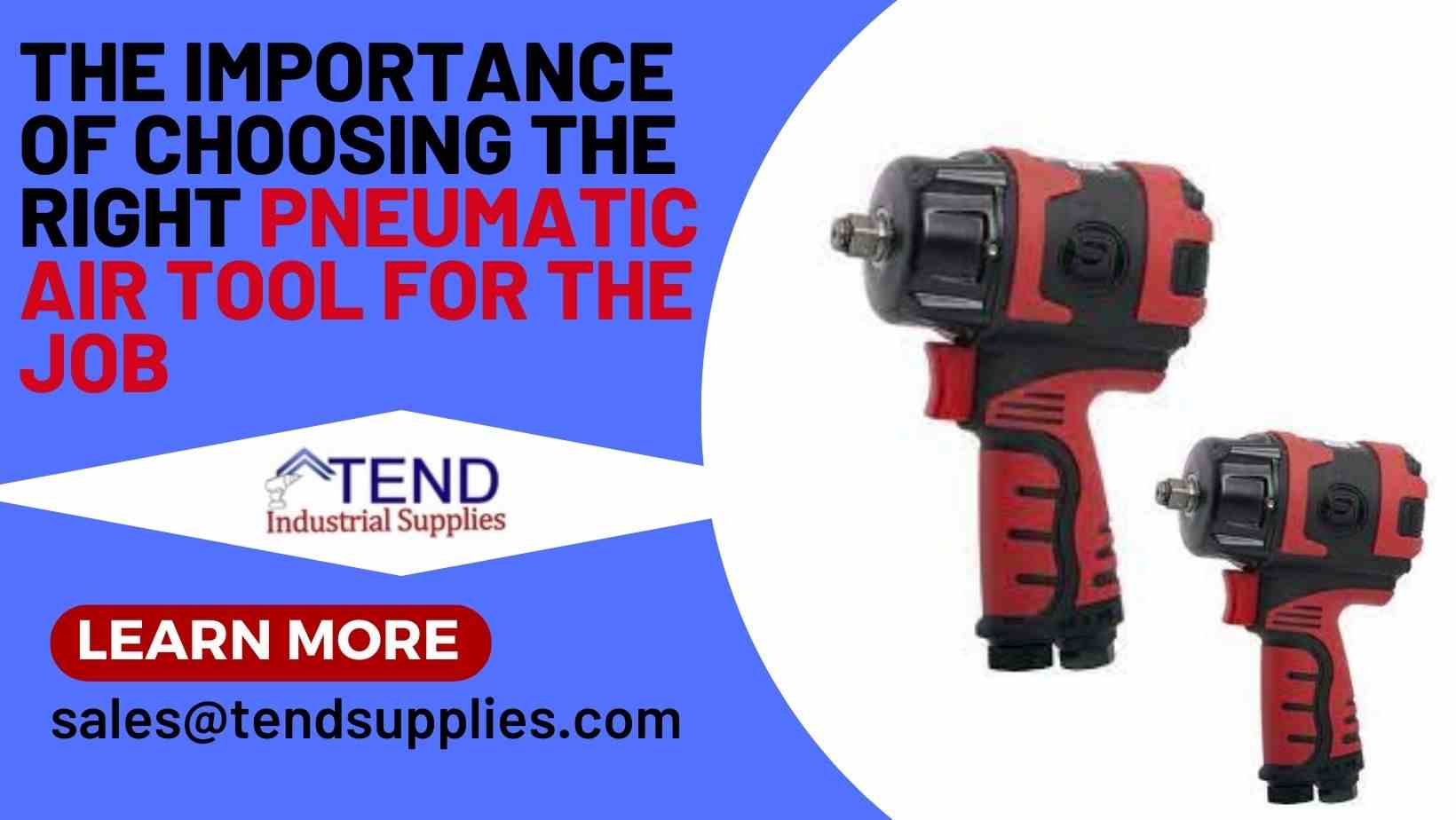 The Importance of Choosing the Right Pneumatic Air Tool for the Job