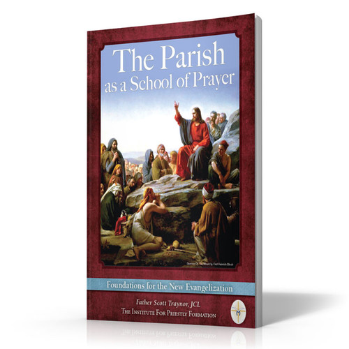 The Parish as a School of Prayer: Foundations for the New Evangelization