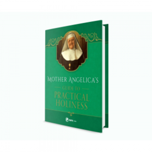 Mother Angelica's Guide to Practical Holiness