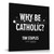 Why Be Catholic? - Single CD (Digital)