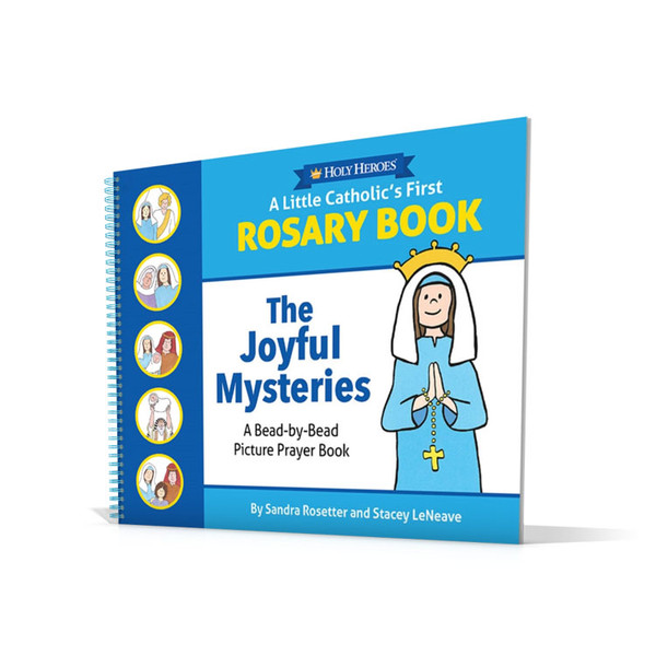A Little Catholic's First Rosary Book: The Joyful Mysteries Bead-by-Bead Picture Prayer Book
