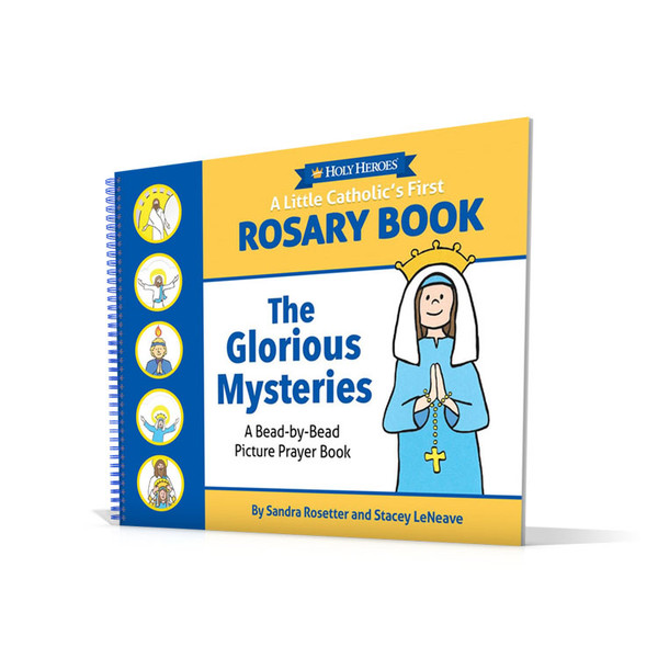 A Little Catholic's First Rosary Book: The Glorious Mysteries Bead-by-Bead Picture Prayer Book