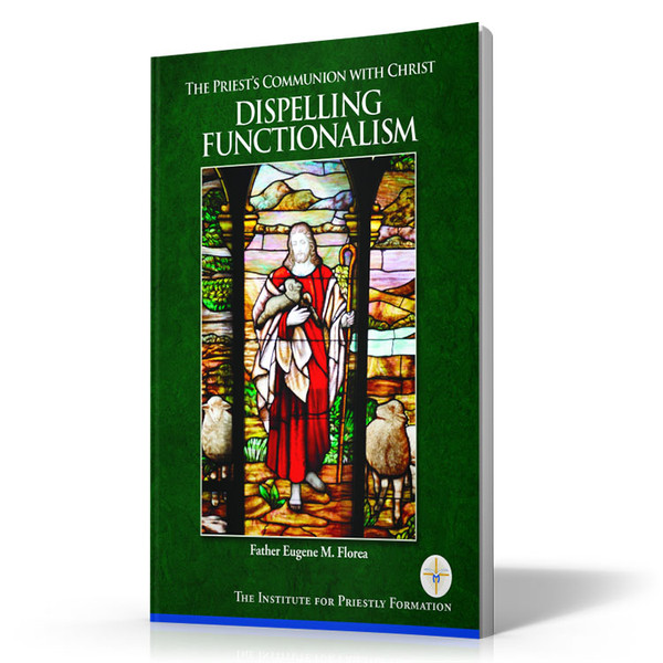 The Priest’s Communion with Christ: Dispelling Functionalism