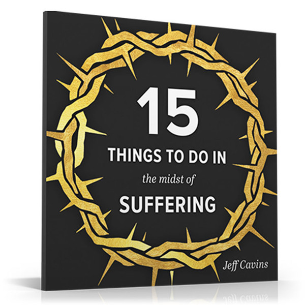 15 Things To Do In The Midst Of Suffering (Digital)