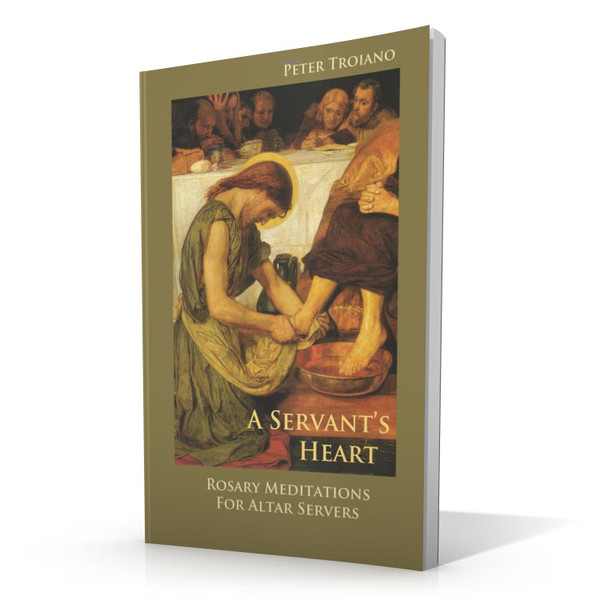 A Servant's Heart: Rosary Meditations for Altar Servers