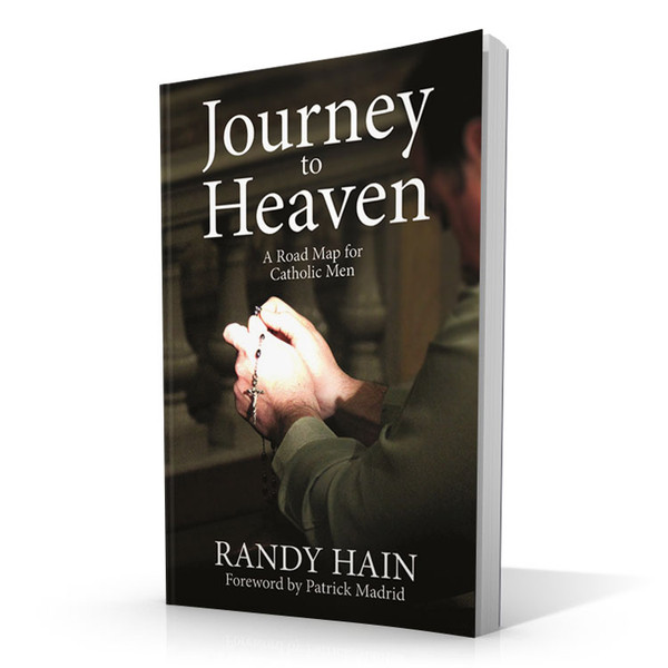 Journey to Heaven: A Road Map for Catholic Men