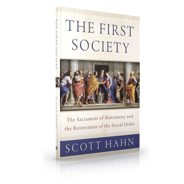 The First Society: The Sacrament of Matrimony and the Restoration of the Social Order