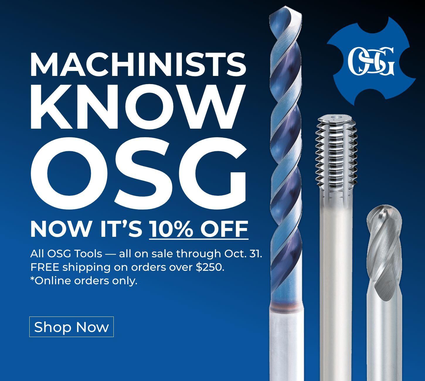Machinists Know OSG — Now it’s 10% OFF*