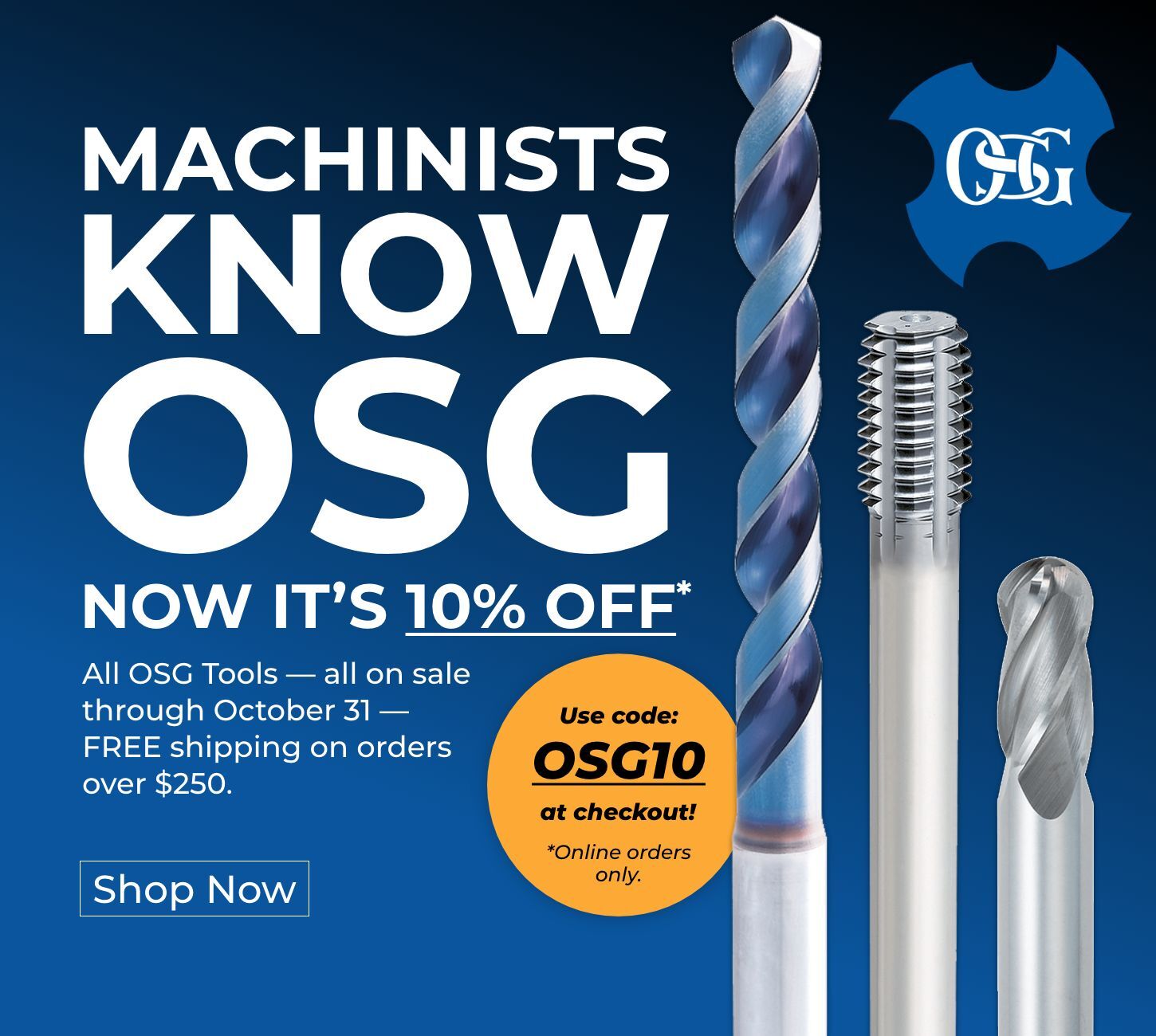 Machinists Know OSG — Now it’s 10% OFF*