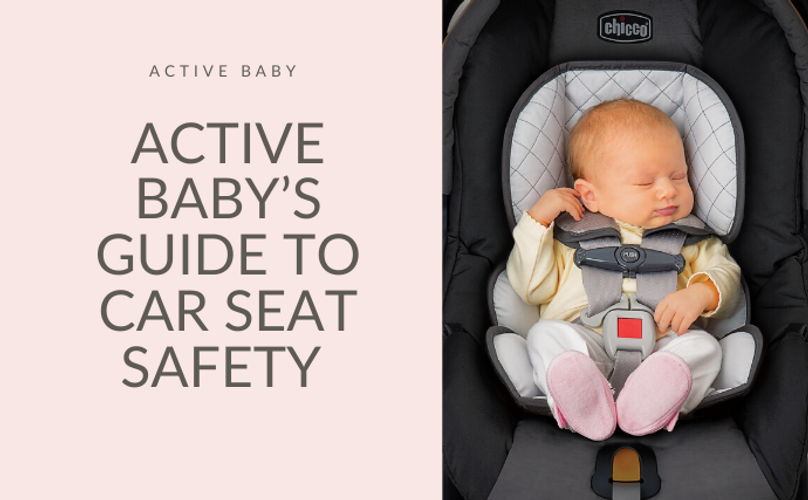 Active Baby’s Guide to Car Seat Safety 