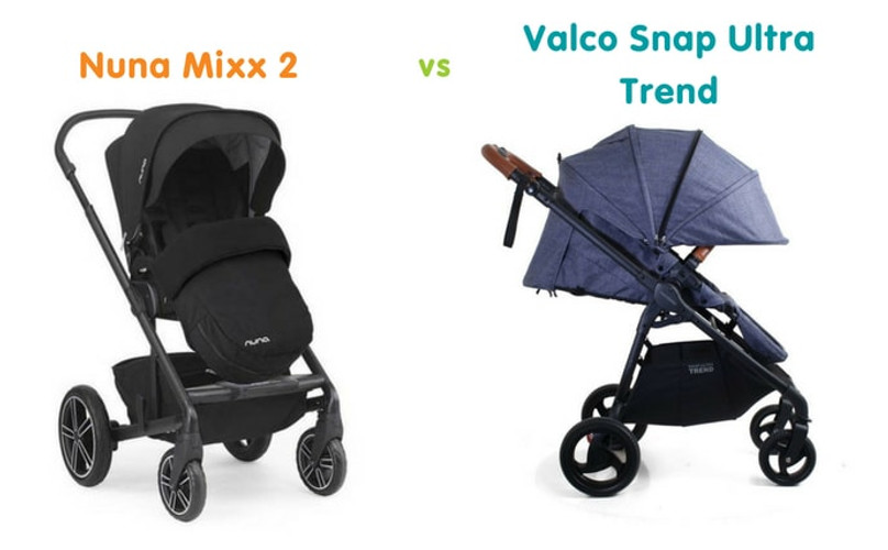 Nuna Mixx 2 vs Valco Snap Ultra Trend