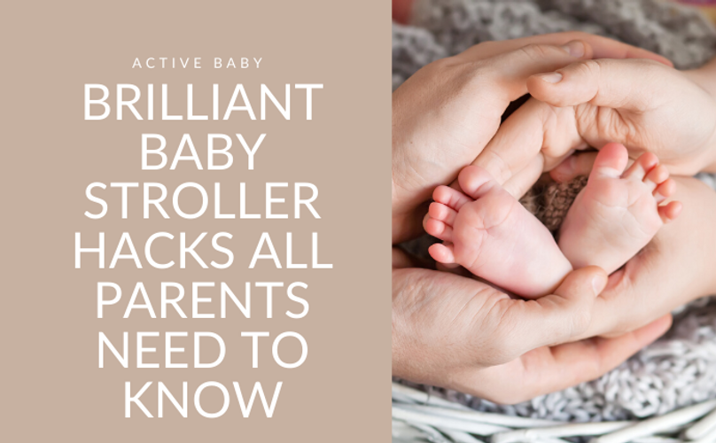 Brilliant Baby Stroller Hacks All Parents Need to Know