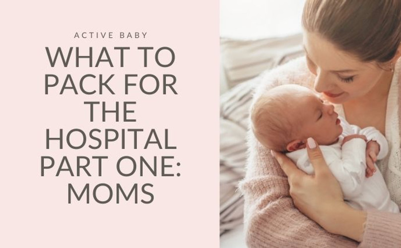 What to Pack For the Hospital Part One: Moms