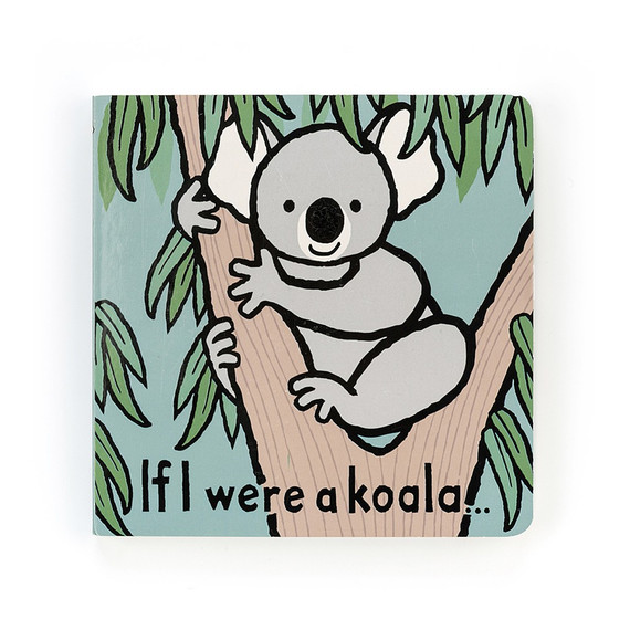 Jellycat If I Were A Koala Board Book  Jellycat If I Were A Koala Board Book