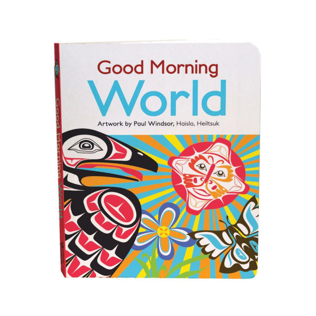 Native Northwest Good Morning World Board Book Native Northwest Good Morning World Board Book