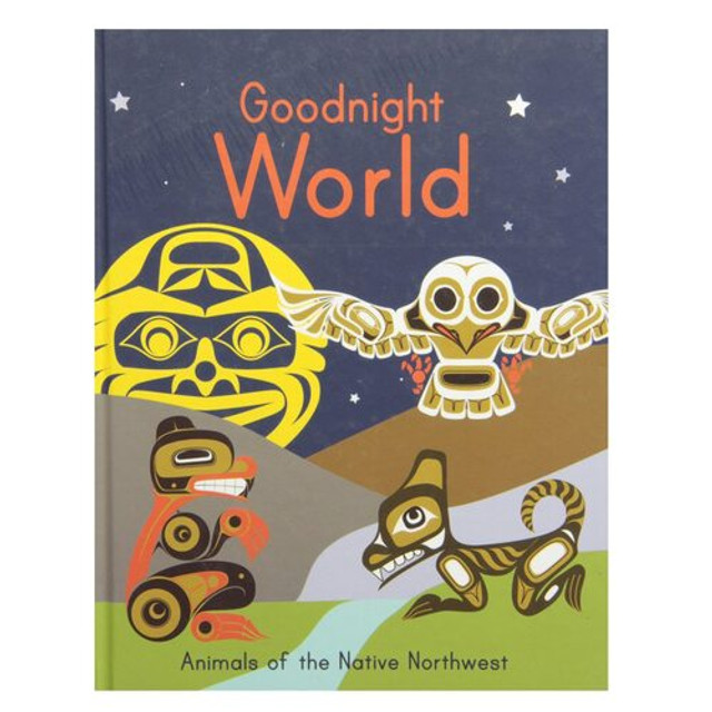 Native Northwest Goodnight World Board Book Native Northwest Goodnight World Board Book