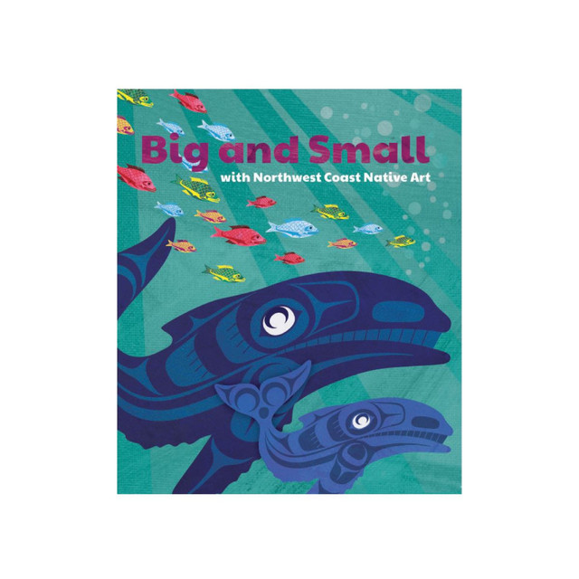 Native Northwest Big and Small Board Book Native Northwest Big and Small Board Book