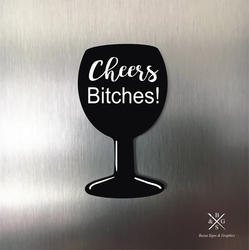 Cheers Bitches Wine Glass Shape Magnet