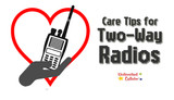 8 Care Tips for Two-Way Radios