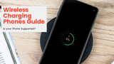 Wireless Charging Phones Guide – Is your Phone Supported?