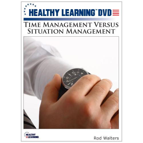 Time Management Versus Situation Management