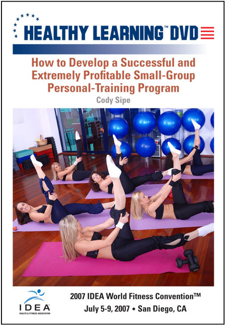 How to Develop a Successful and Extremely Profitable Small-Group Personal-Training Program