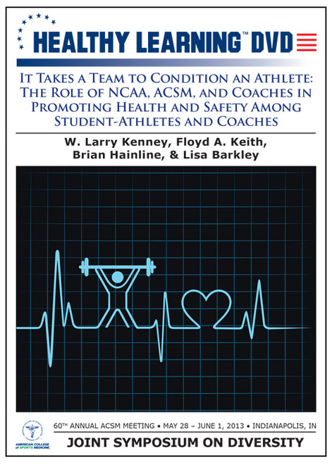It Takes a Team to Condition an Athlete: The Role of NCAA, ACSM, and Coaches in Promoting Health and Safety Among Student-Athletes and Coaches