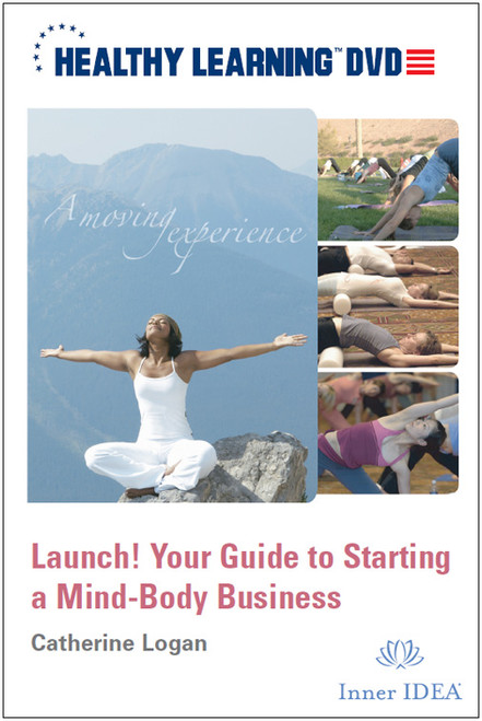 Launch! Your Guide to Starting a Mind-Body Business