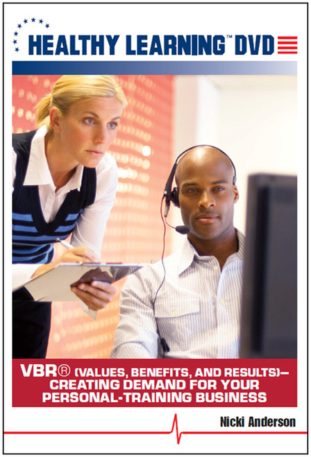 VBRÂ® (Values, Benefits, and Results)-Creating Demand for Your Personal-Training Business