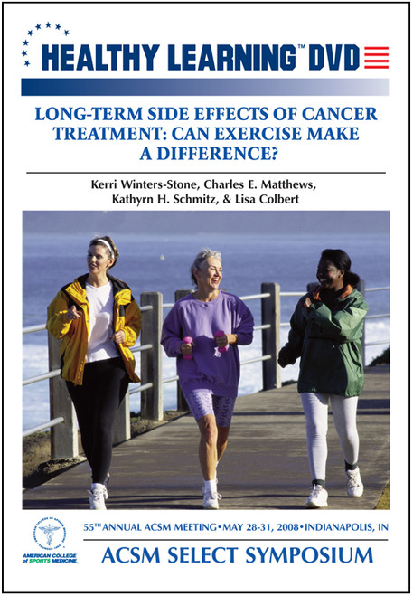 ACSM Select Symposium-Long-Term Side Effects of Cancer Treatment: Can Exercise Make a Difference?