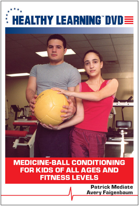 Medicine-Ball Conditioning for Kids of All Ages and Fitness Levels