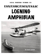 GIN122 Ginter Books Loening Amphibian Naval Fighters Number 122 Book  MMD Squadron GIN122 Ginter Books Loening Amphibian Naval Fighters Number 122 Book  MMD Squadron