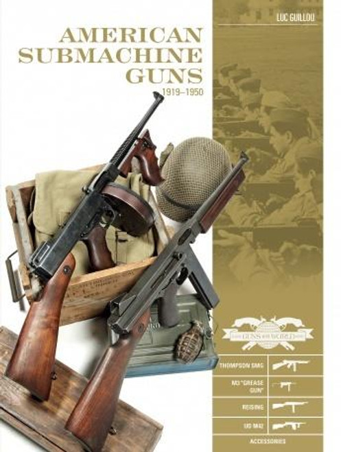 SHF354847 SHF354847 - Schiffer Publishing American Submachine Guns 1919-1950 MMD Squadron SHF354847 SHF354847 - Schiffer Publishing American Submachine Guns 1919-1950 MMD Squadron
