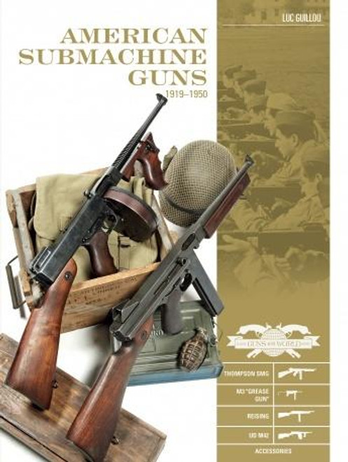 SHF354847 SHF354847 - Schiffer Publishing American Submachine Guns 1919-1950 MMD Squadron