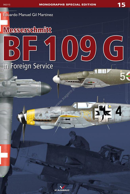 KGP96015 Kagero Messerschmitt Bf 109 G in Foreign Service Book MMD Squadron KGP96015 Kagero Messerschmitt Bf 109 G in Foreign Service Book MMD Squadron